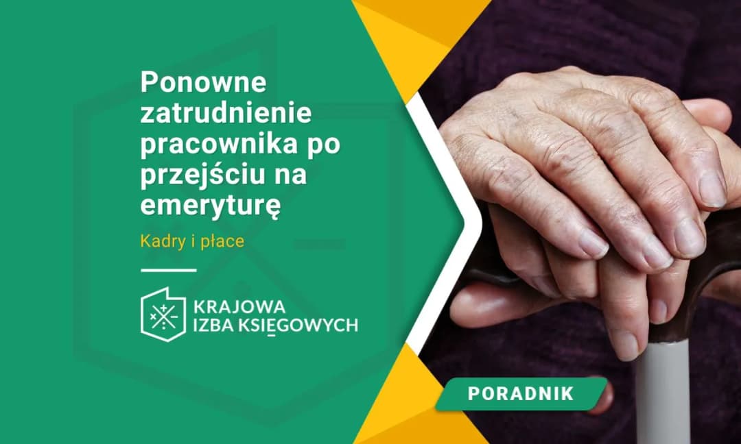 Jakie dokumenty są potrzebne do ponownego zatrudnienia pracownika po emeryturze?